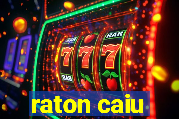 raton caiu